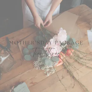 Mother's Day Package Tier Three