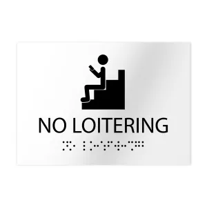 No Loitering Sign with Braille - White Acrylic